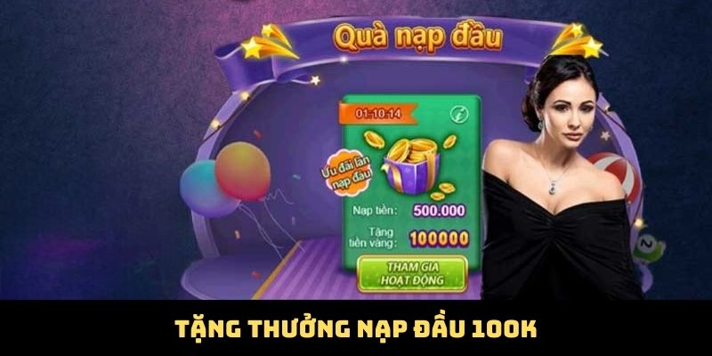 tang-thuong-nap-dau-100k