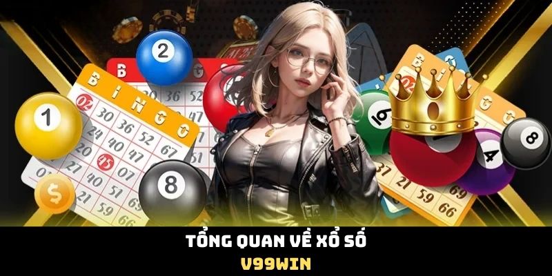 tong-quan-ve-xo-so-v99win