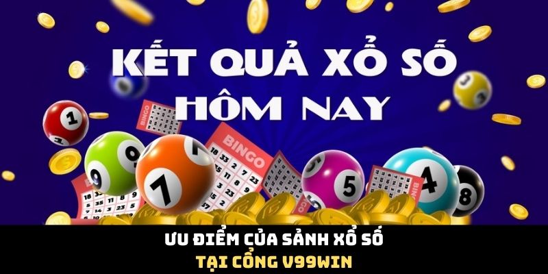 uu-diem-cua-sanh-xo-so-tai-cong-v99win